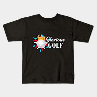 Golf Royalty: Glorious Golf Kids T-Shirt